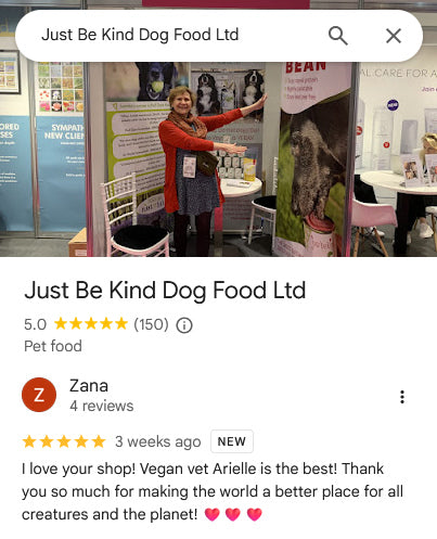 150 five star Google reviews for Just Be Kind Dog Food